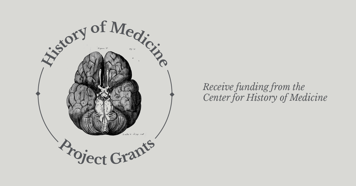 History of Medicine Project Grants - Receive funding from the Center for History of Medicine