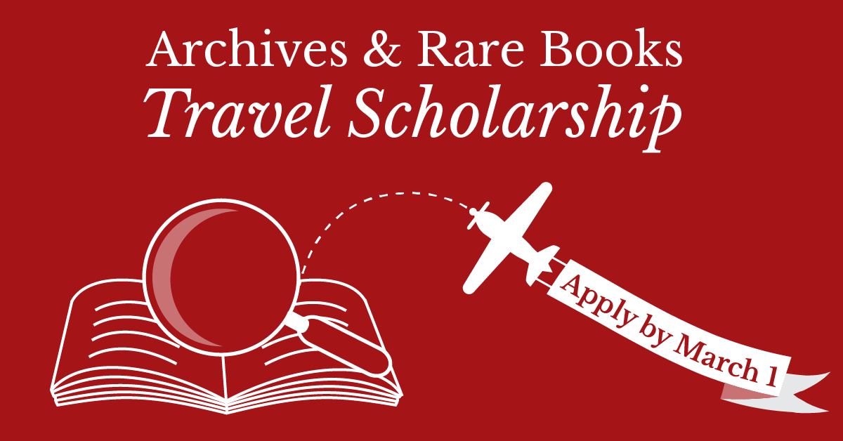 Archives and Rare Books Travel Scholarship: Apply by March 1